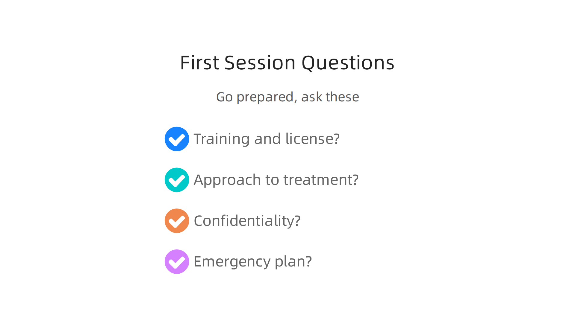 Go prepared to your first therapy session with these vital questions for your potential therapist.